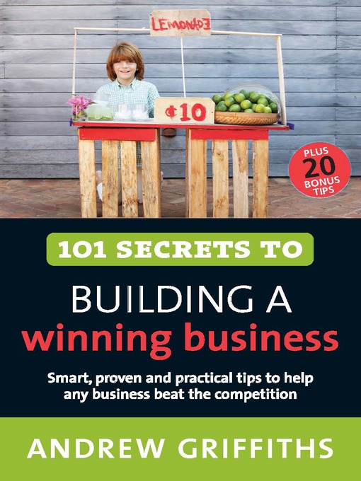 Title details for 101 Secrets to Building a Winning Business by Andrew Griffiths - Available